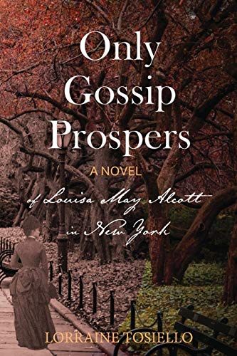 Only Gossip Prospers by Lorraine Tosiello - Louisa May Alcott