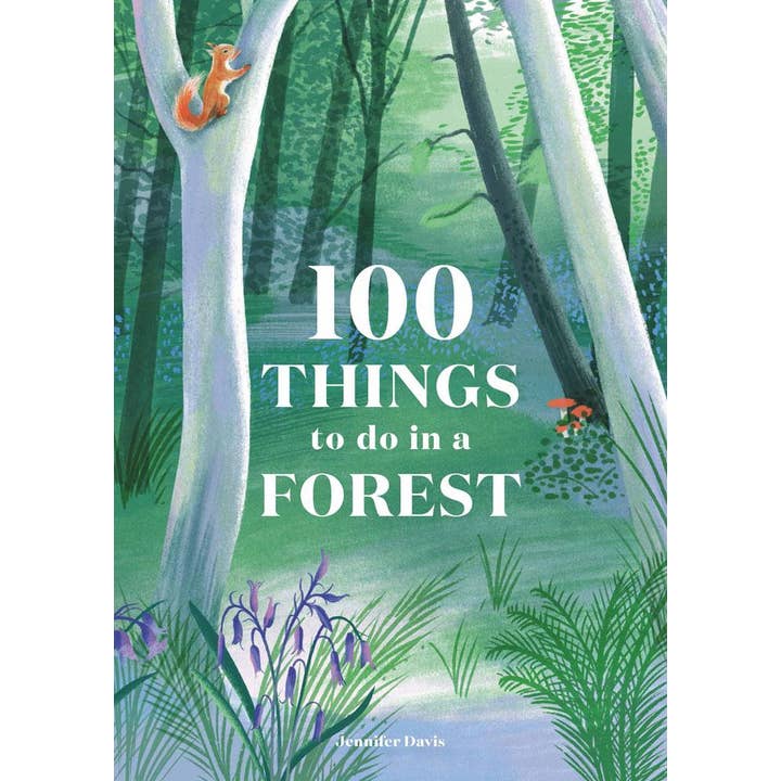 100 Things To Do in A Forest