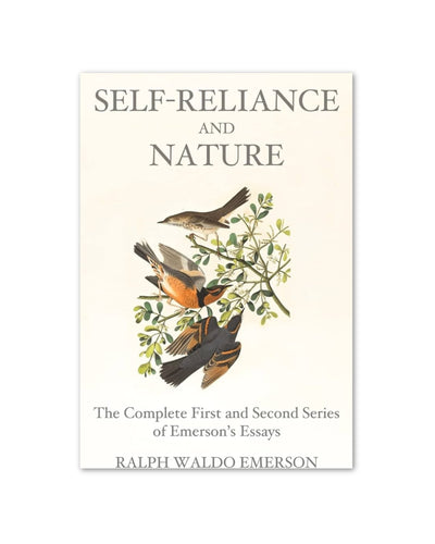Self-Reliance and Nature: The Complete First and Second Series of Emerson's Essays