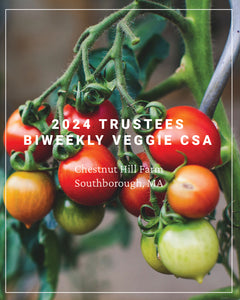 2024 Trustees Veggie CSA - Chestnut Hill Farm, Bi-Weekly CSA