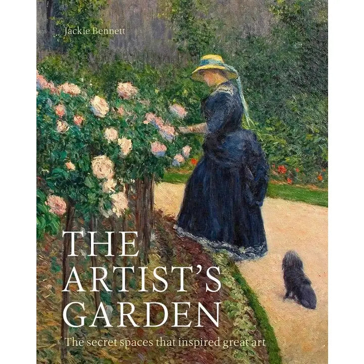 Artist's Garden: the Secret Spaces That Inspired Great Art