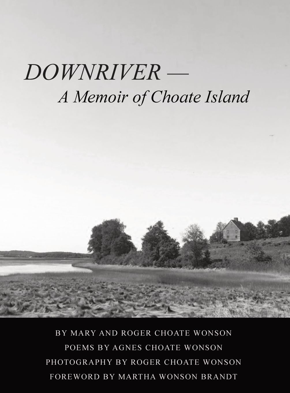 Downriver - A Memoir of Choate Island