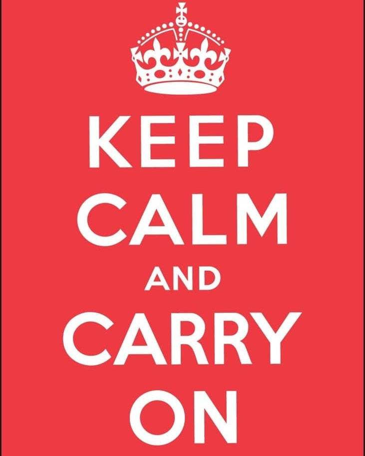 Keep Calm and Carry On