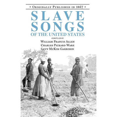Slave Songs of the United States