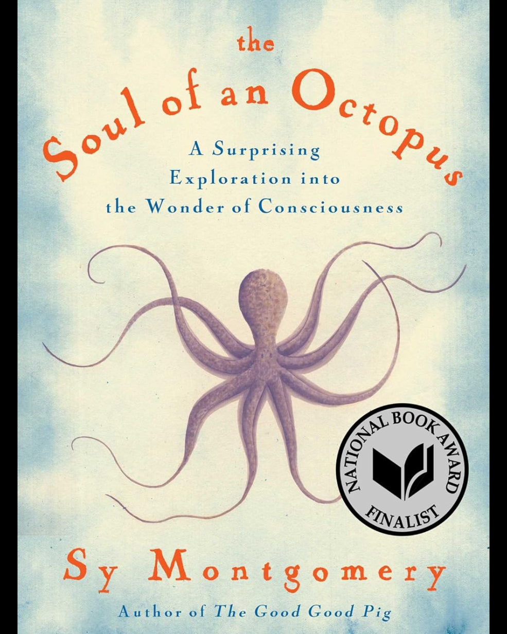 The Soul of an Octopus: A Surprising Exploration into the Wonder of Consciousness