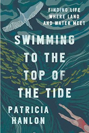 Swimming to the Top of the Tide: Finding Life Where Land and Water Meet CH