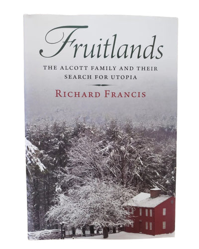 Fruitlands - The Alcott Family's Search for Utopia