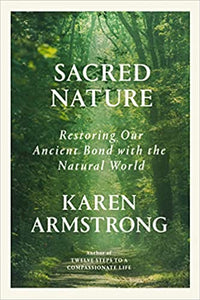 Sacred Nature - Restoring Our Sacred Bond with the Natural World (HARDCOVER)