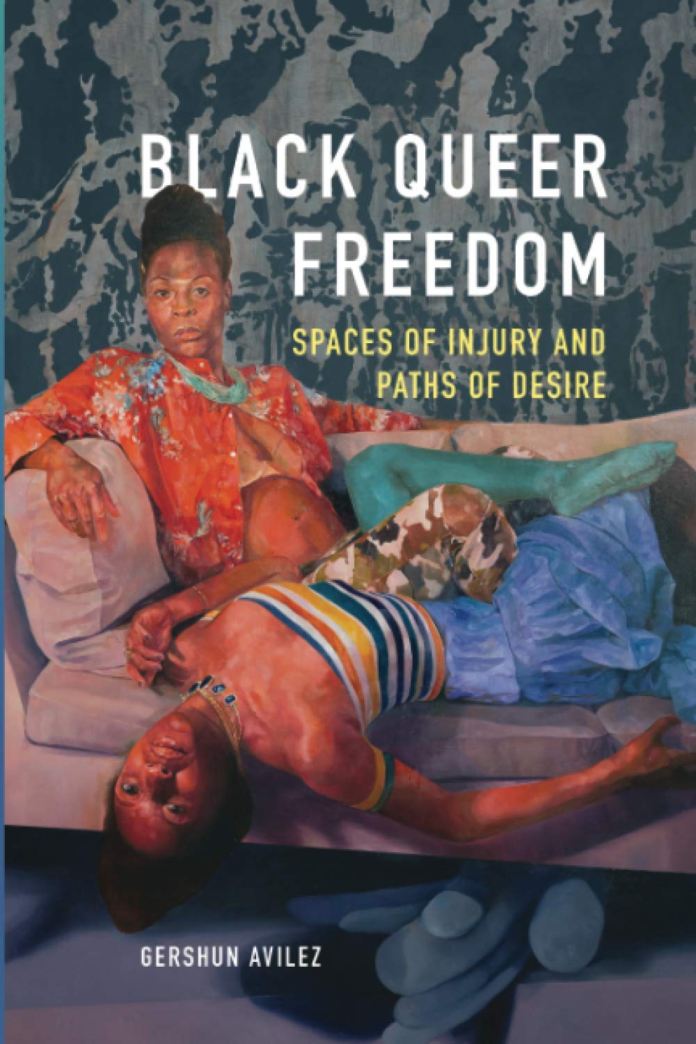 Black Queer Freedom - Spaces of Injury and Paths of Desire