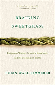 Braiding Sweetgrass: Indigenous Wisdom