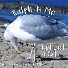 Load image into Gallery viewer, Ralph &#39;N Me - Not Just A Gull
